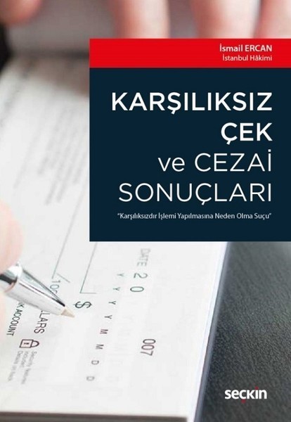 Karşılıksız Çek Ve Cezai Sonuçları "karşılıksızdır İşlemi Yapılmasına Neden Olma Suçu"