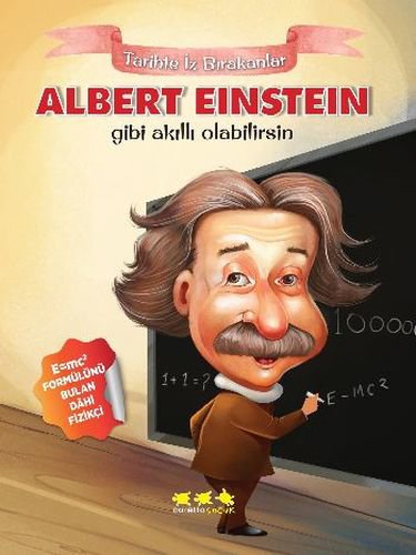Tarihte İz Bırakanlar - Albert Einstein Gibi Akıllı Olabilirsin