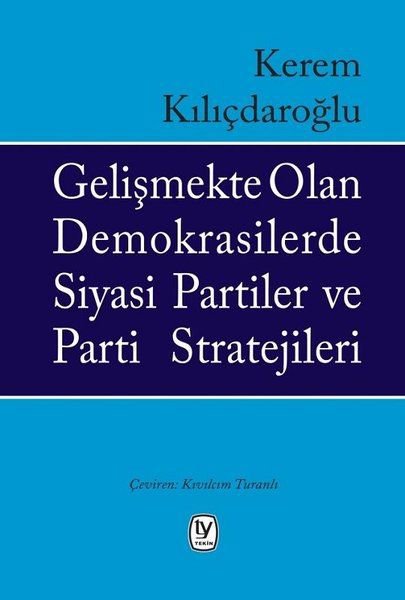 Gelişmekte Olan Demokrasilerde Siyasi Partiler ve Parti Stratejileri