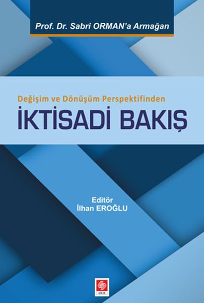Değişim ve Dönüşüm Perspektifinden İktisadi Bakış