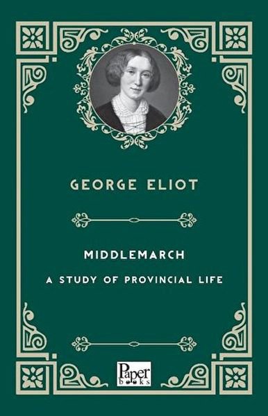 Mıddlemarch-A Study Of Provıncıal Lıfe