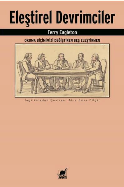 Eleştirel Devrimciler: Okuma Biçimimizi  Değiştiren Beş Eleştirmen