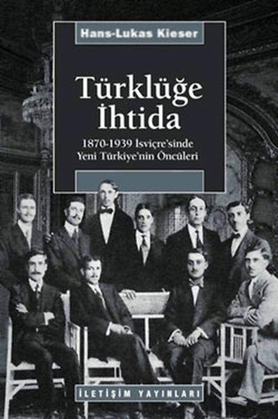 Türklüğe İhtida  1870-1939 İsviçre'sinde Yeni Türkiye'nin Öncüleri