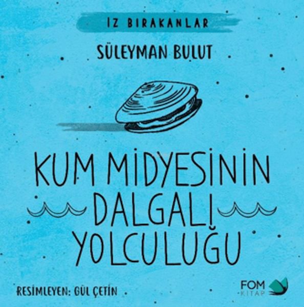 Kum Midyesinin Dalgalı Yolculuğu
