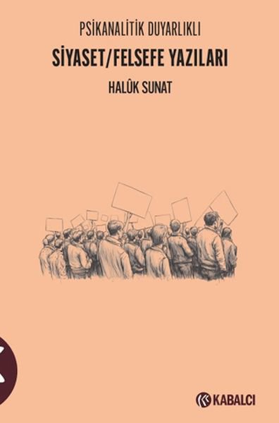 Psikanalitik Duyarlıklı Siyaset/Felsefe Yazıları