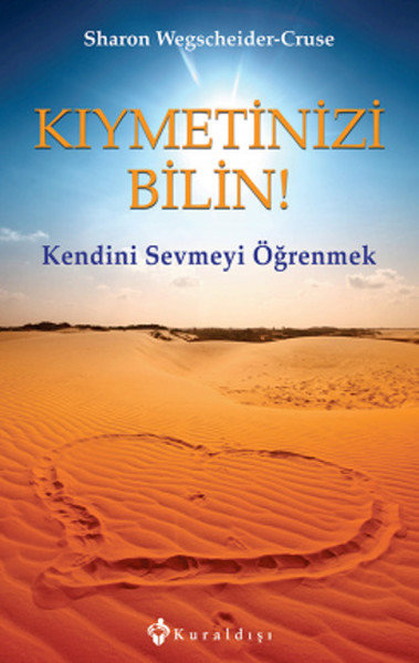 Kıymetinizi Bilin!  Kendini Sevmeyi Öğrenmek