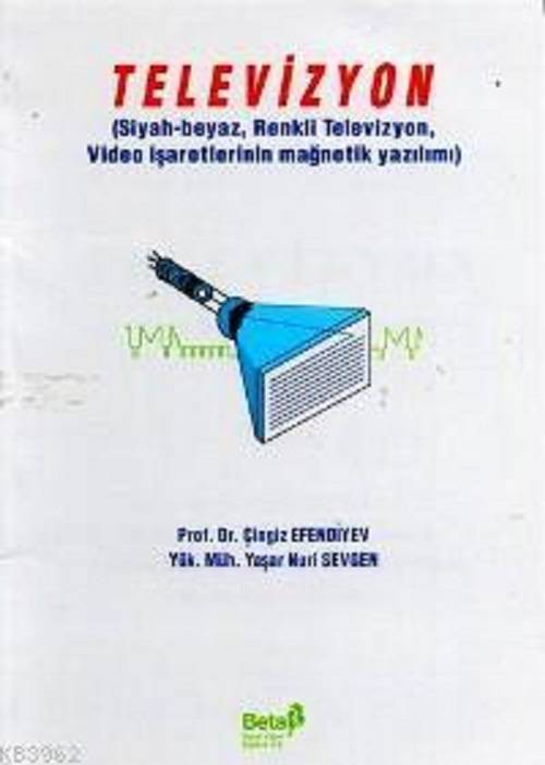 Televizyon (Siyah-Beyaz, Renkli Televizyon, Video İşaretlerinin Mağnetik Yazılımı)