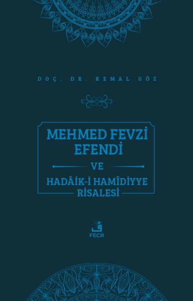 Mehmed Fevzi Efendi ve Hadâik-i Hamîdiyye Risalesi