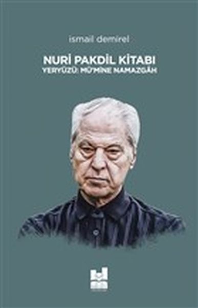 Nuri Pakdil Kitabı - Yeryüzü Mü’mine Namazgah