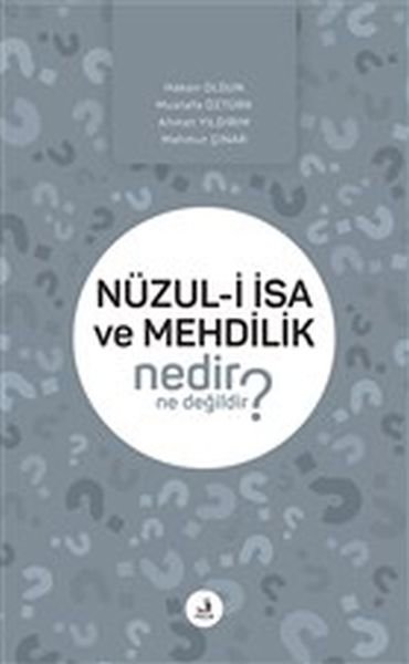 Nüzul-i I·sa ve Mehdilik Nedir Ne Değildir?