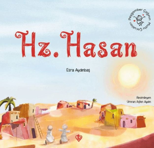 Peygamber Çağının Mutlu Çocukları Hazreti Hasan