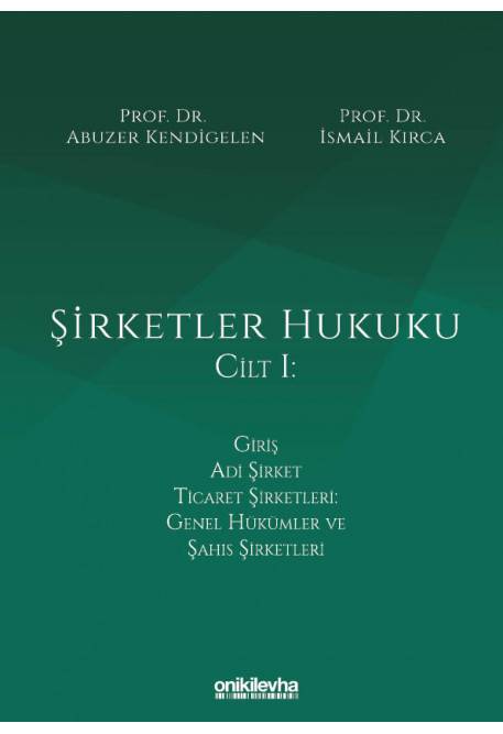 Şirketler Hukuku - Cilt I -