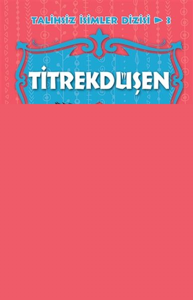 Titrekdüşen - Talihsiz İsimler Dizisi 3