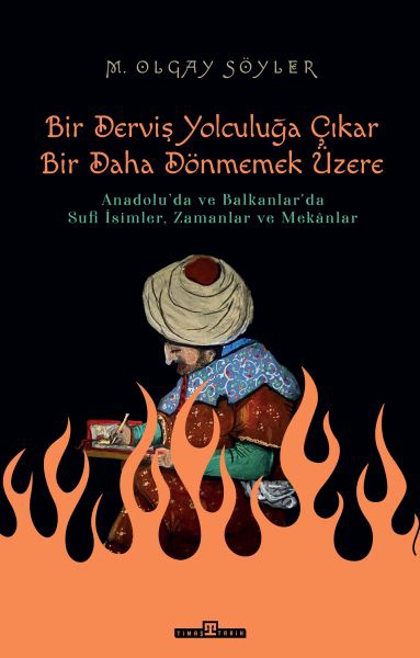 Derviş Bir Yolculuğa Çıkar, Bir Daha Dönmemek Üzere