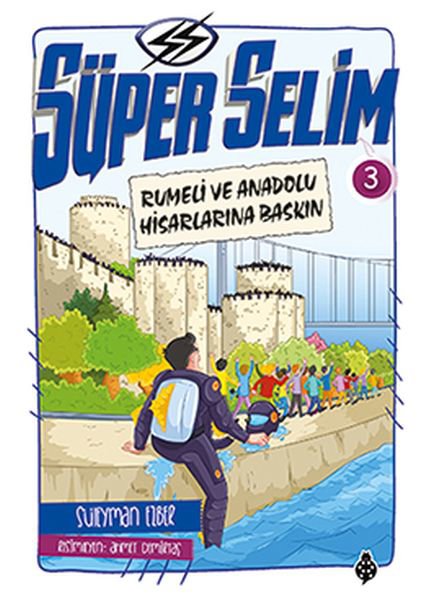 Süper Selim - 3 Rumeli Ve Anadolu Hisarlarına Baskın
