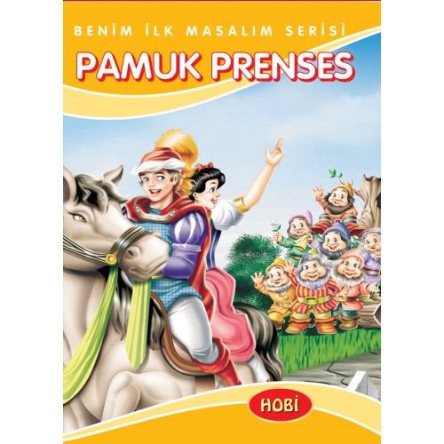 Benim İlk Masalım Serisi - Pamuk Prenses