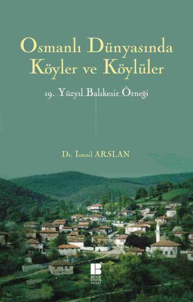 Osmanlı Dünyasında Köyler ve Köylüler  19.Yüzyıl Balıkesir Örneği