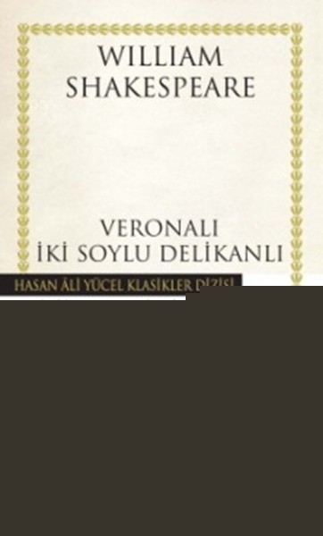 Veronalı İki Soylu Delikanlı - Hasan Ali Yücel Klasikleri (Ciltli)