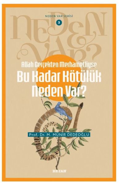 Neden Var Serisi -3 Allah Gerçekten Merhametliyse Bu Kadar Kötülük Neden Var?
