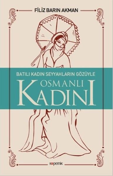 Batılı Kadın Seyyahların Gözüyle Osmanlı Kadını
