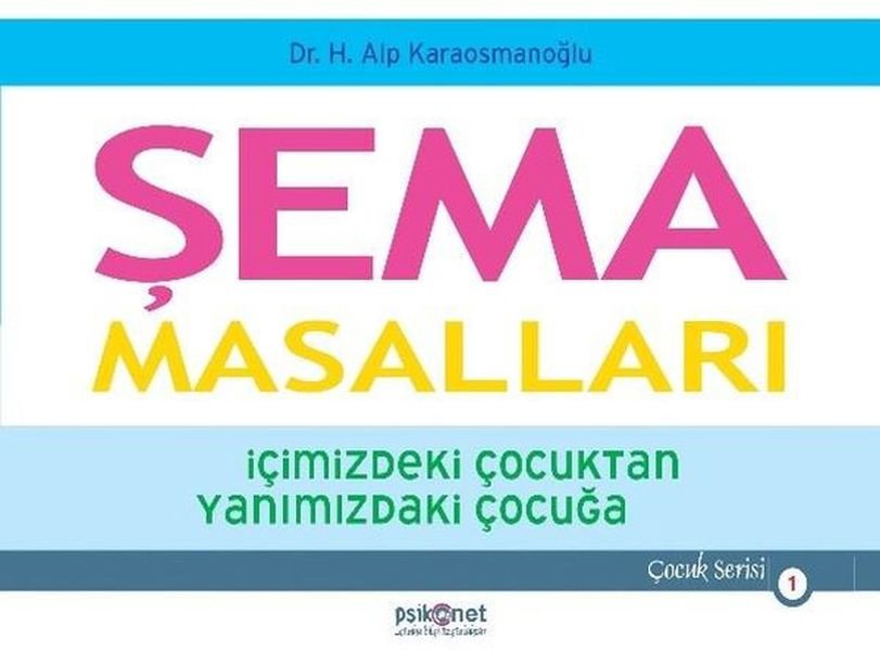 Şema Masalları - İçimizdeki Çocuktan Yanımızdaki Çocuğa - Çocuk Serisi 1