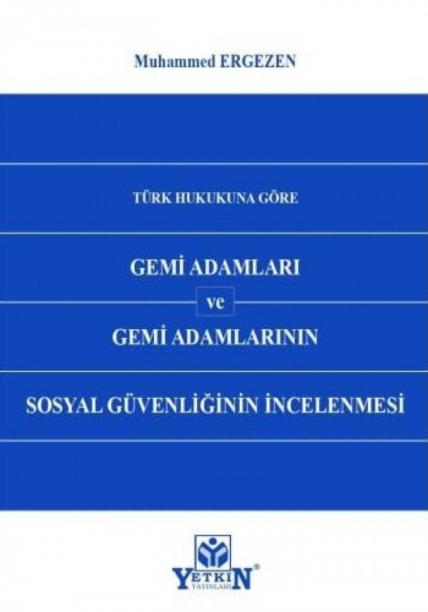 Türk Hukukuna Göre Gemi Adamları ve Gemi Adamlarının Sosyal Güvenliğinin İncelenmesi