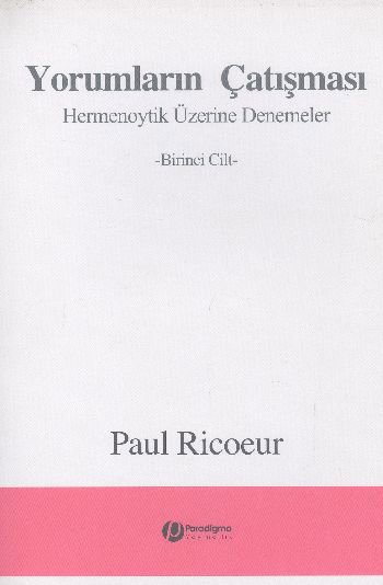Yorumların Çatışması  Hermenoytik Üzerine Denemeler Birinci Cilt
