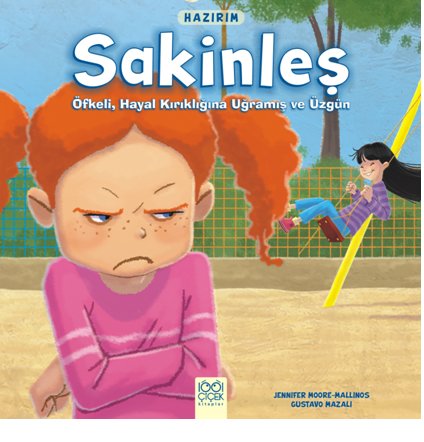 Hazırım - Sakinleş - Öfkeli, Hayal Kırıklığına Uğramış ve Üzgün