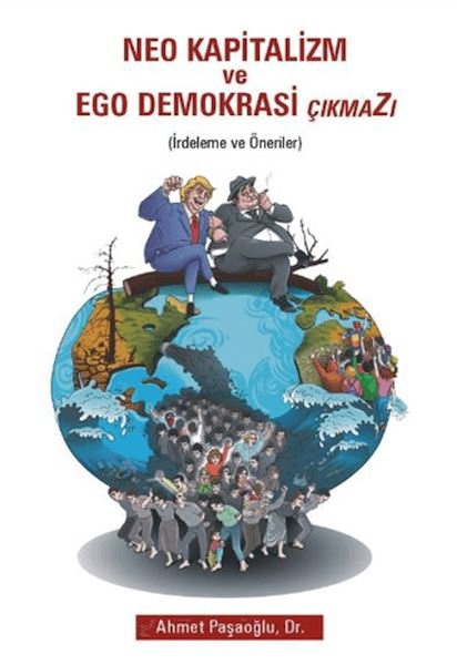 Neo Kapitalizm ve Ego Demokrasi Çıkmazı