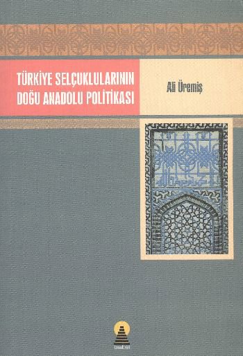 Türkiye Selçuklularının Doğu Anadolu Politikası