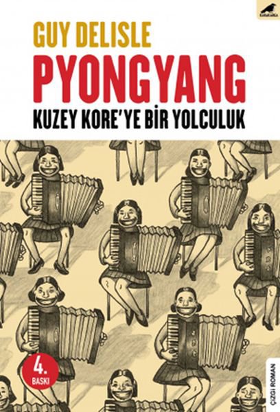 Pyongyang  Kuzey Kore’ye Bir Yolculuk