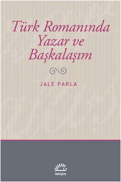 Türk Romanında Yazar ve Başkalaşım