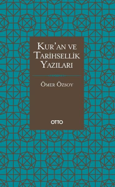 Kur'an ve Tarihsellik Yazıları (Ciltli)