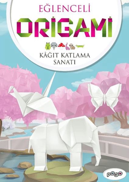 Eğlenceli Origami (Kağıt Katlama Sanatı)