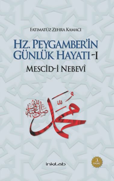 Hz. Peygamber'in Günlük Hayatı 1  Mescid-i Nebevi