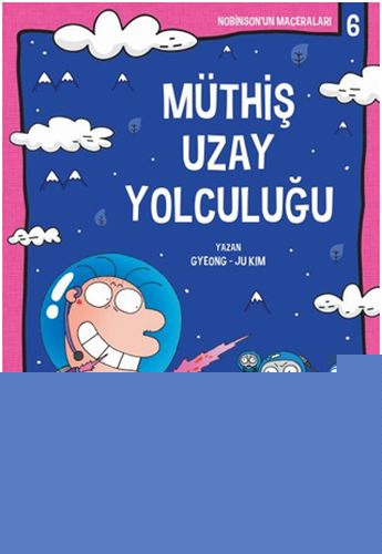 Nobinson’un Maceraları 6 - Müthiş Uzay Yolculuğu