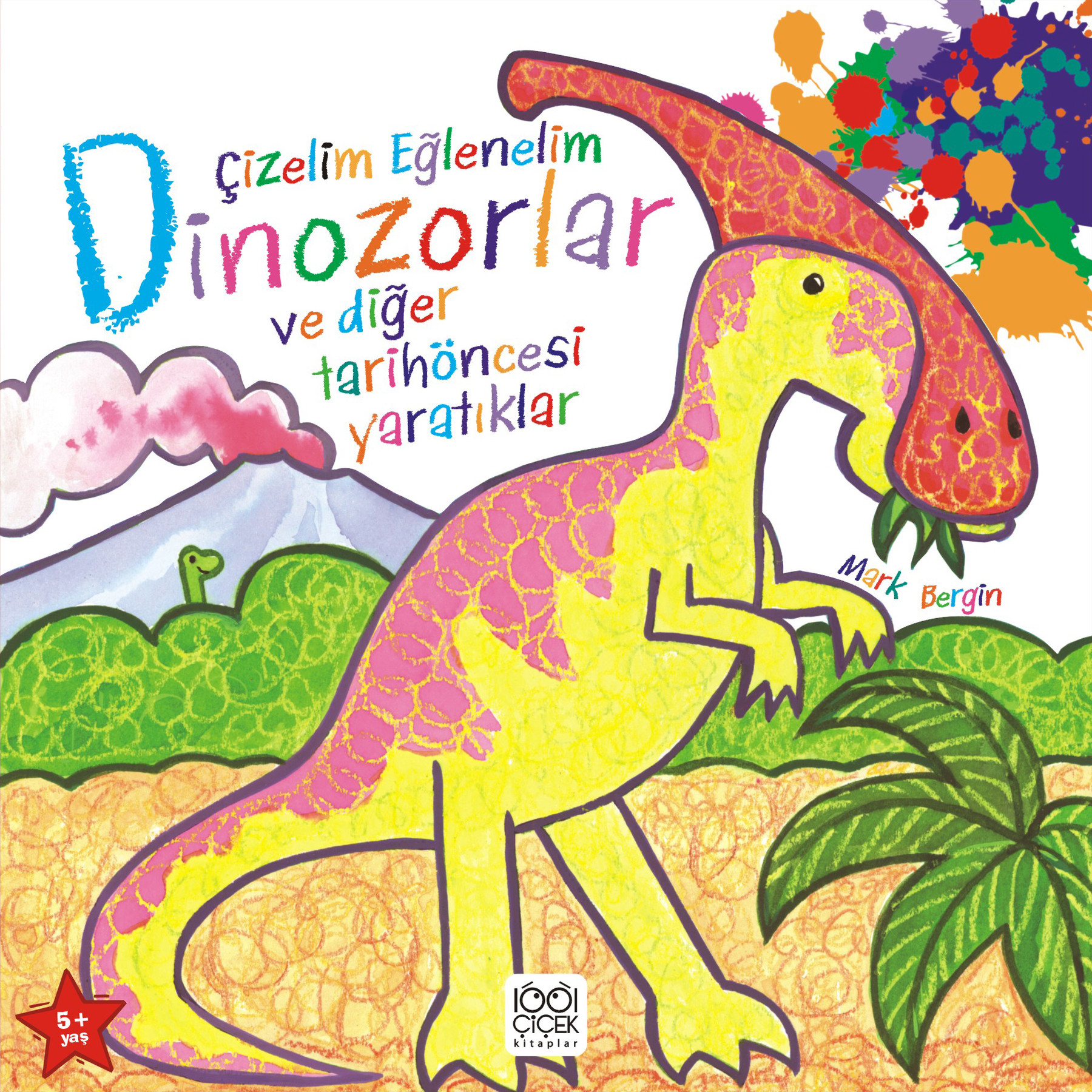 Çizelim Eğlenelim - Dinozorlar ve Diğer Tarihöncesi Yaratıklar