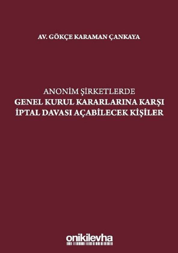 Anonim Şirketlerde Genel Kurul Kararlarına Karşı İptal Davası Açabilecek Kişiler