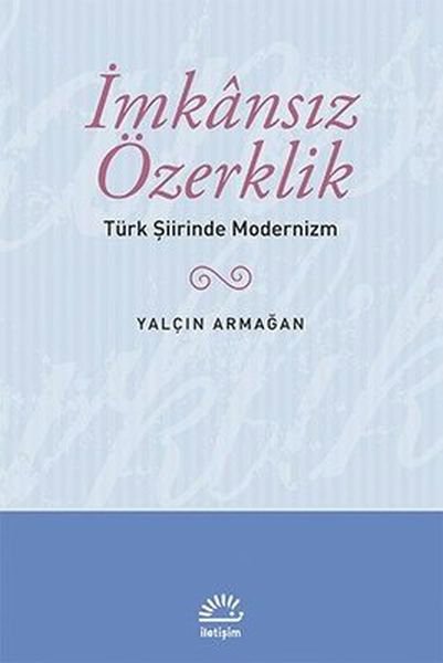 İmkansız Özerklik  Türk Şiirinde Modernizm