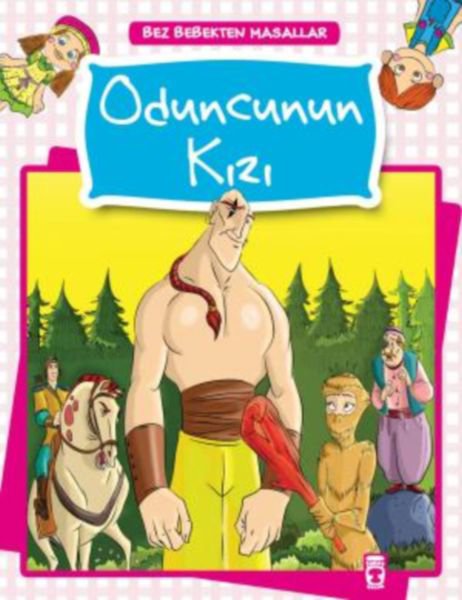 Bez Bebekten Masallar - Oduncunun Kızı