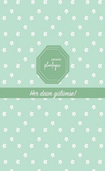 Zamansız Planlayıcı - Her Daim Gülümse! (Ciltli)
