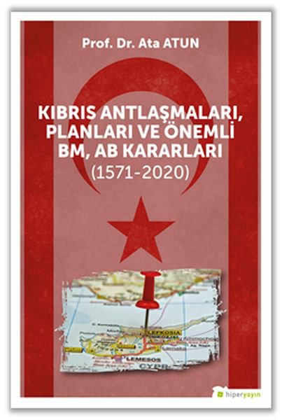 Kıbrıs Antlaşmaları, Planları ve Önemli BM, AB Kararları (1571-2020)