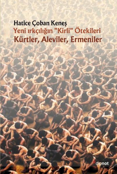 Yeni Irkçılığın Kirli Ötekileri