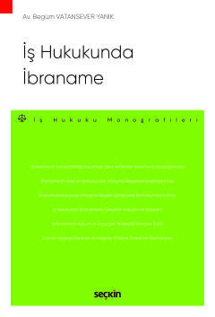 İş Hukukunda İbraname  – İş Hukuku Monografileri –