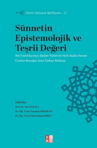 Siret - Sünnet Külliyatı 3 - Sünnetin Epistemolojik ve Teşriî Değeri