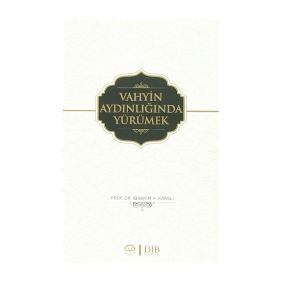 Vahyin Aydınlığında Yürümek