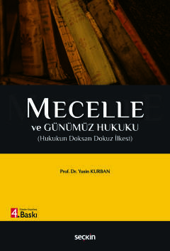 Mecelle ve Günümüz Hukuku (Hukukun Doksan Dokuz İlkesi)