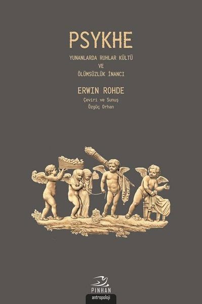 Psykhe - Yunanlarda Ruhlar Kültü ve Ölümsüzlük İnancı
