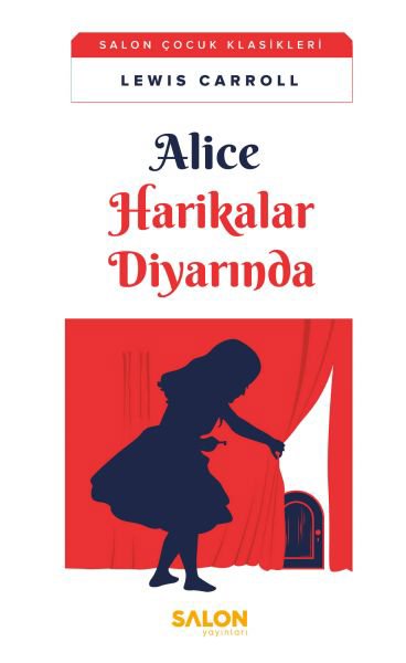 Alice Harikalar Diyarında - Salon Çocuk Klasikleri
