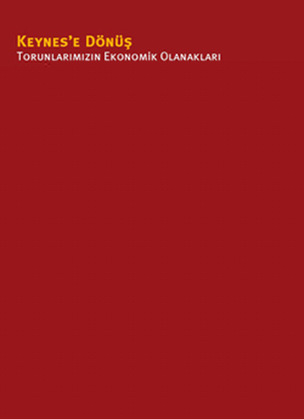 Keynes'e Dönüş  Torunlarımızın Ekonomik Olanakları